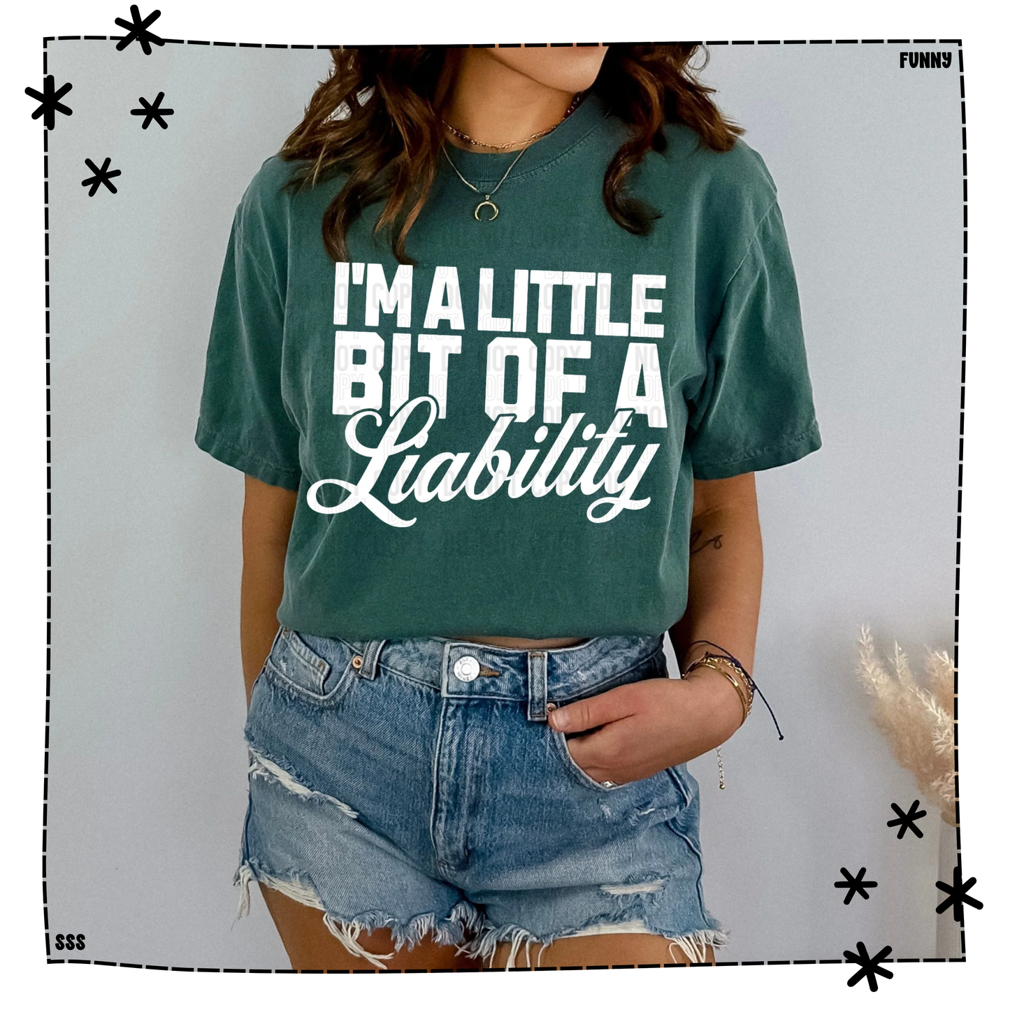 I’m A Little Bit Of A Liability WEEKLY DROP