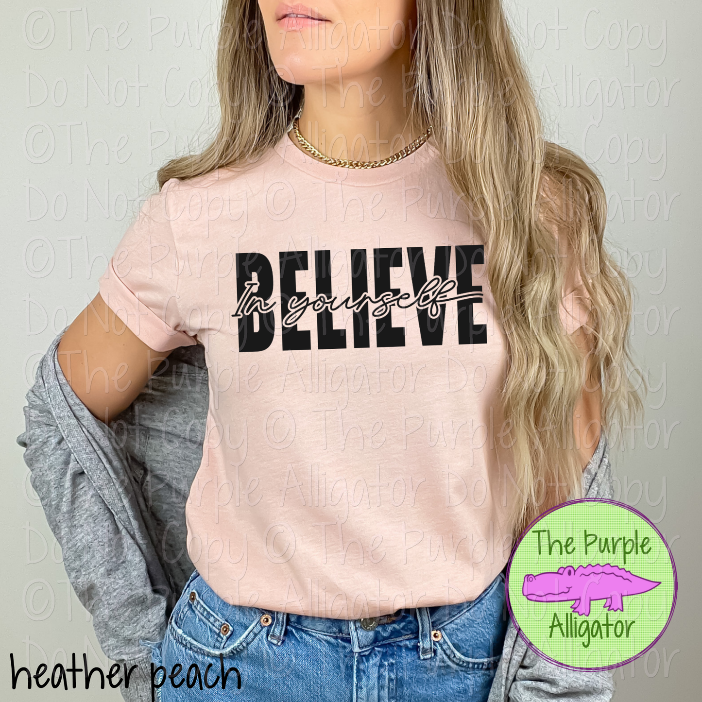 Believe in Yourself - CHOOSE YOUR DESIGN COLOR 0125 (d2f MD)