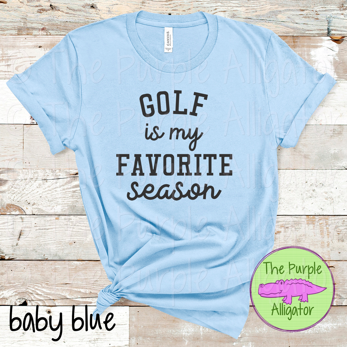Golf is my Favorite Season CHOOSE YOUR DESIGN COLOR (d2f TPA)