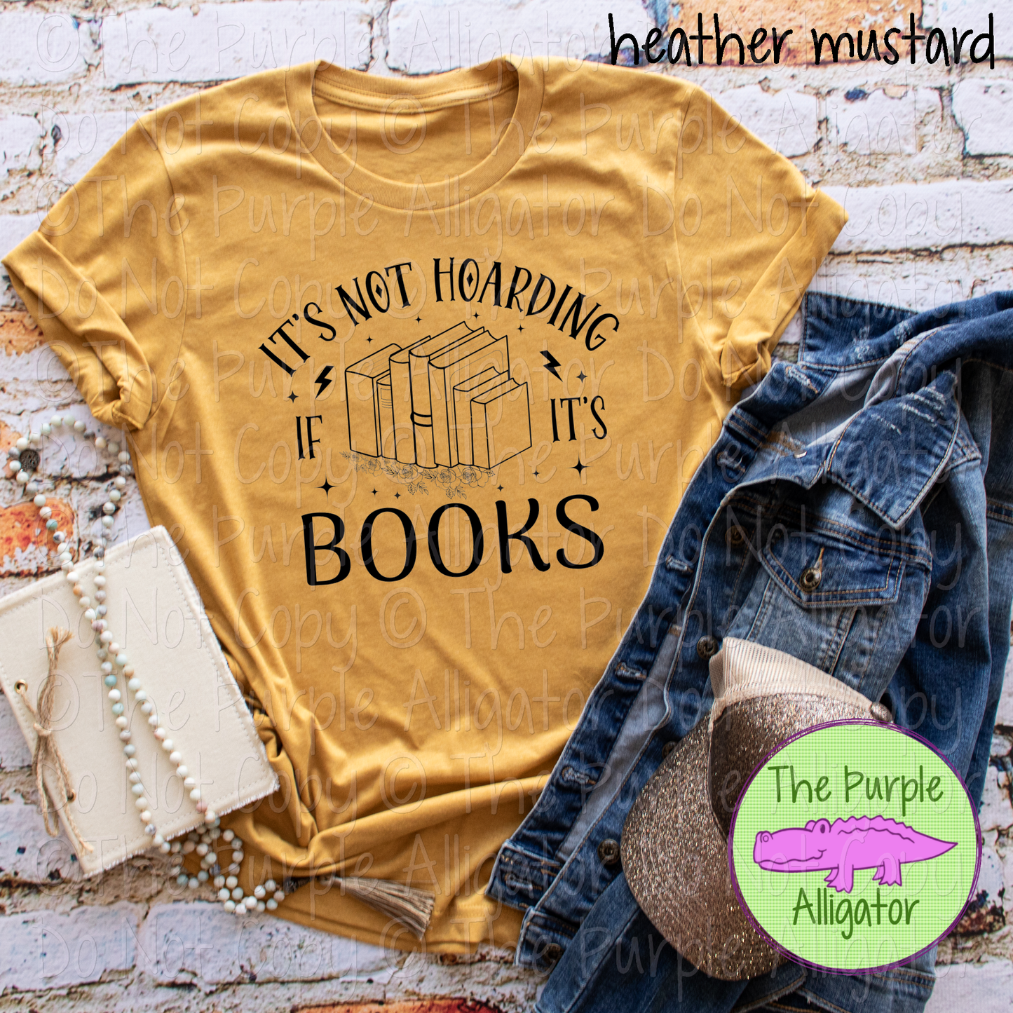 It's Not Hoarding if It's Books - Choose Your Design Color - 0824 (d2f UM)