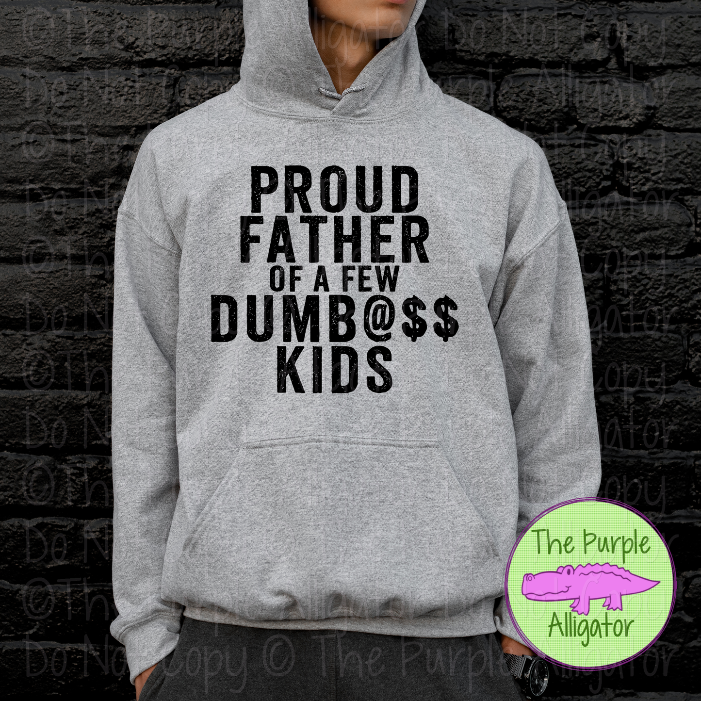 Proud Father of a Few Dumbass Kids – Funny Dad Humor Bold Fatherhood Apparel 0625 HMD