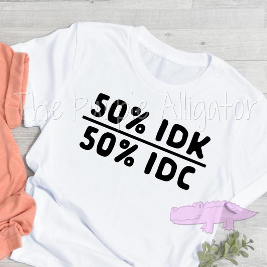 50% IDK  50% IDC (b KKS)