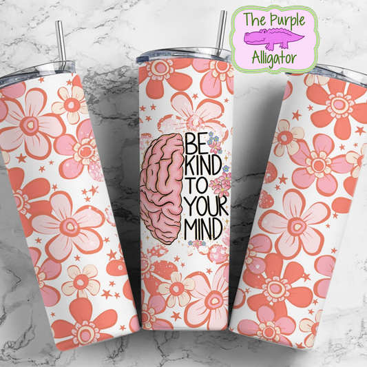 Be Kind to Your Mind Floral (TWD) 20oz Tumbler