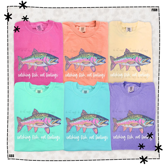Catching Fish Not Feelings WEEKLY DROP