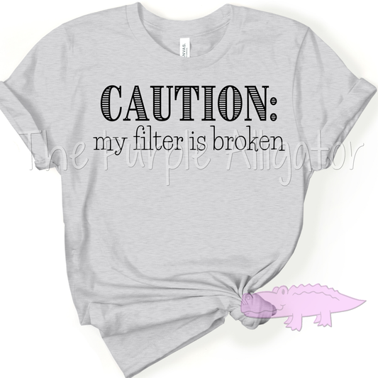 Caution My Filter is Broken (b H&C)