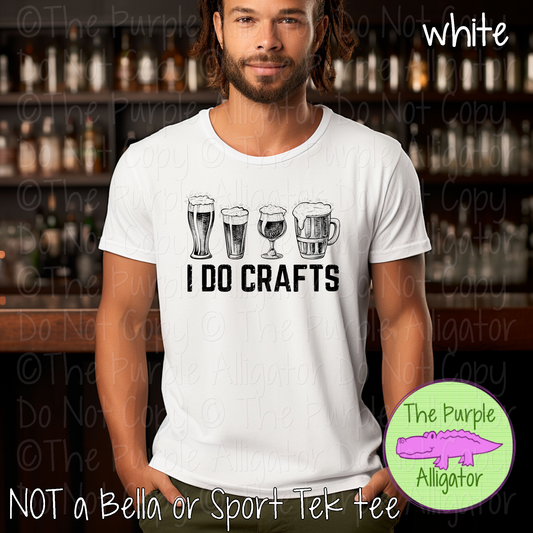 I Do Crafts – Funny Beer Lover Dad Drinking Humor Fatherhood Apparel 0722 HMD