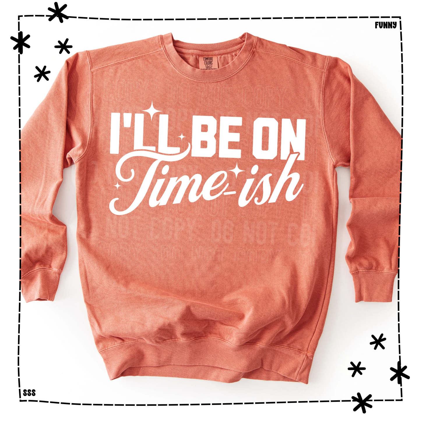 I’ll Be On Time-ish WEEKLY DROP