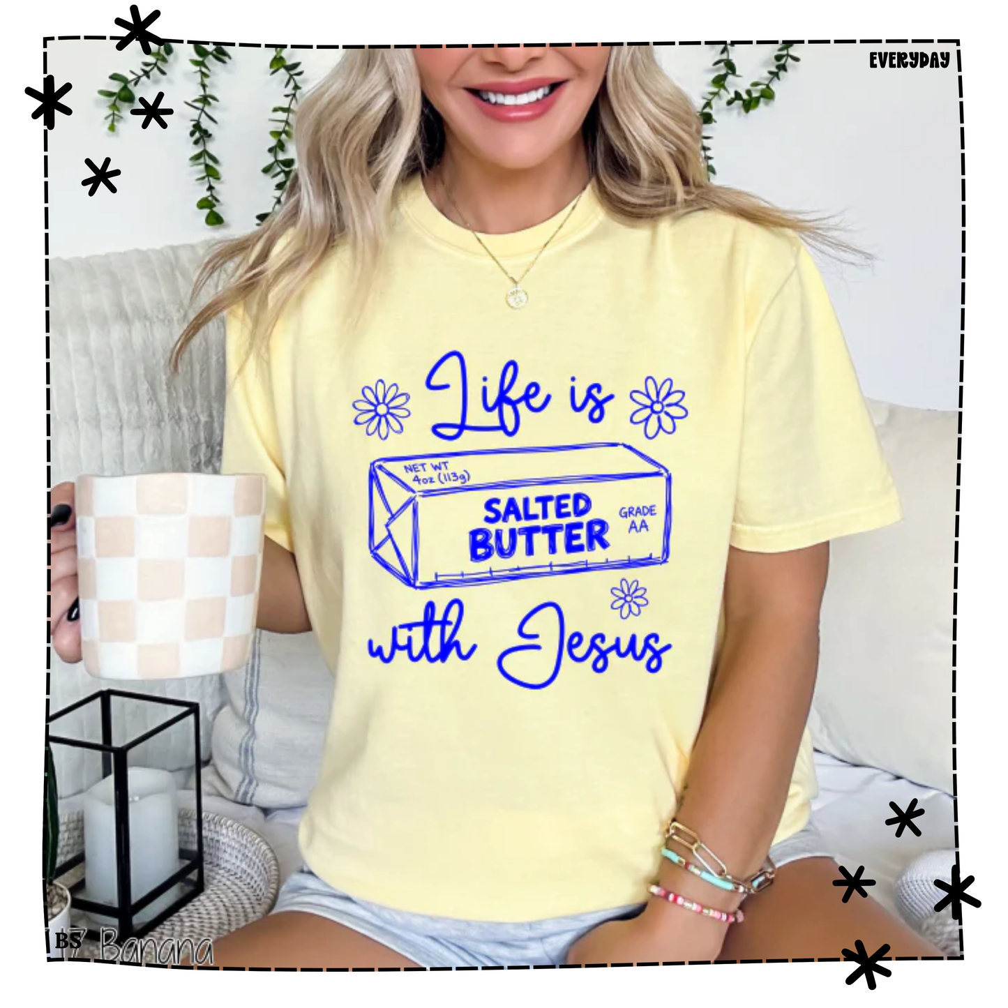 Life Is Butter With Jesus WEEKLY DROP