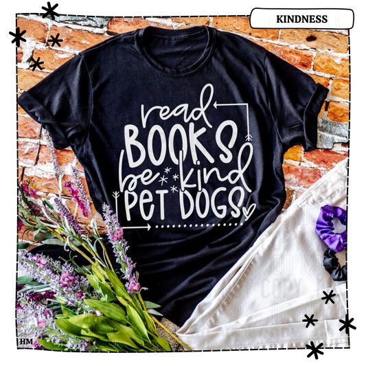 Read Books Be Kind Pet Dogs WEEKLY DROP