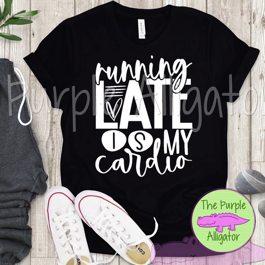 Running Late is my Cardio (w SCA)
