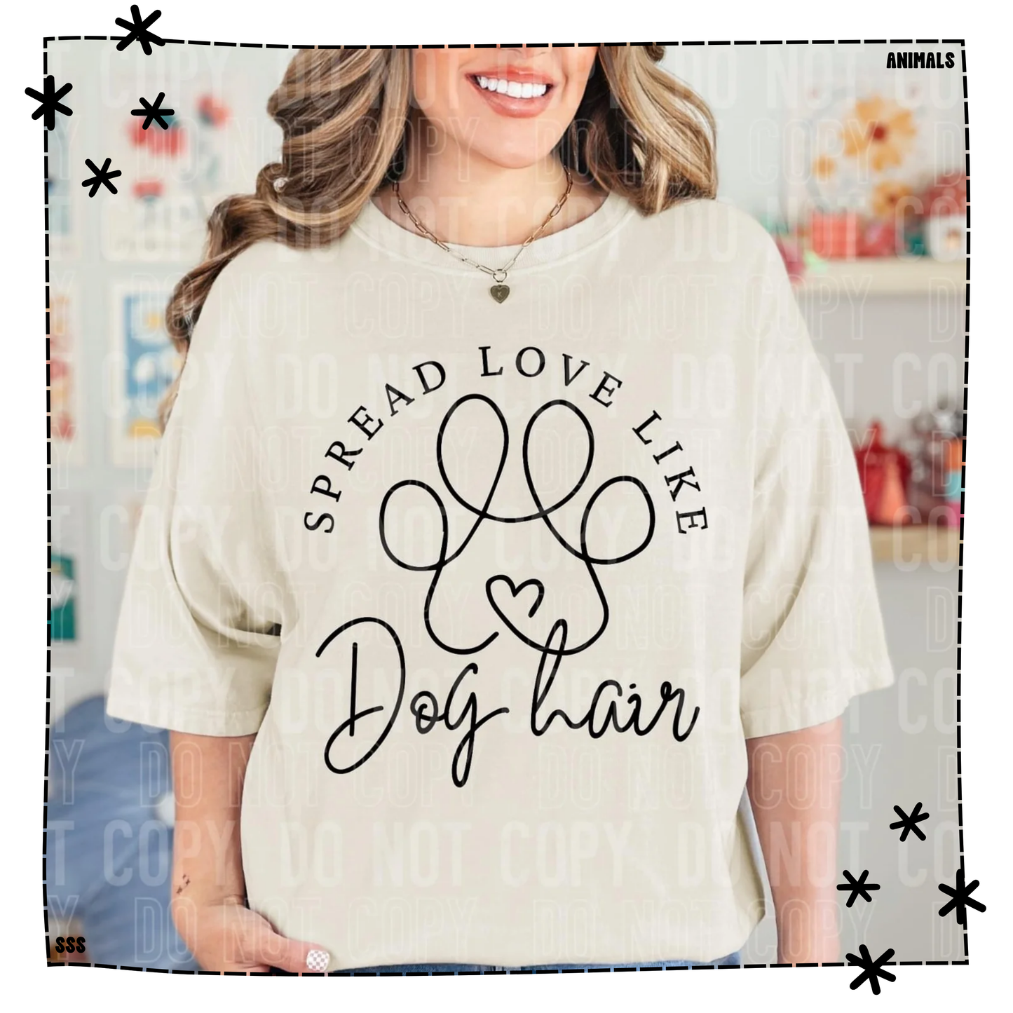 Spread Love Like Dog Hair WEEKLY DROP