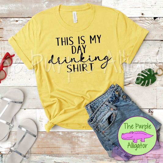 This is My Day Drinking Shirt (b TPA)