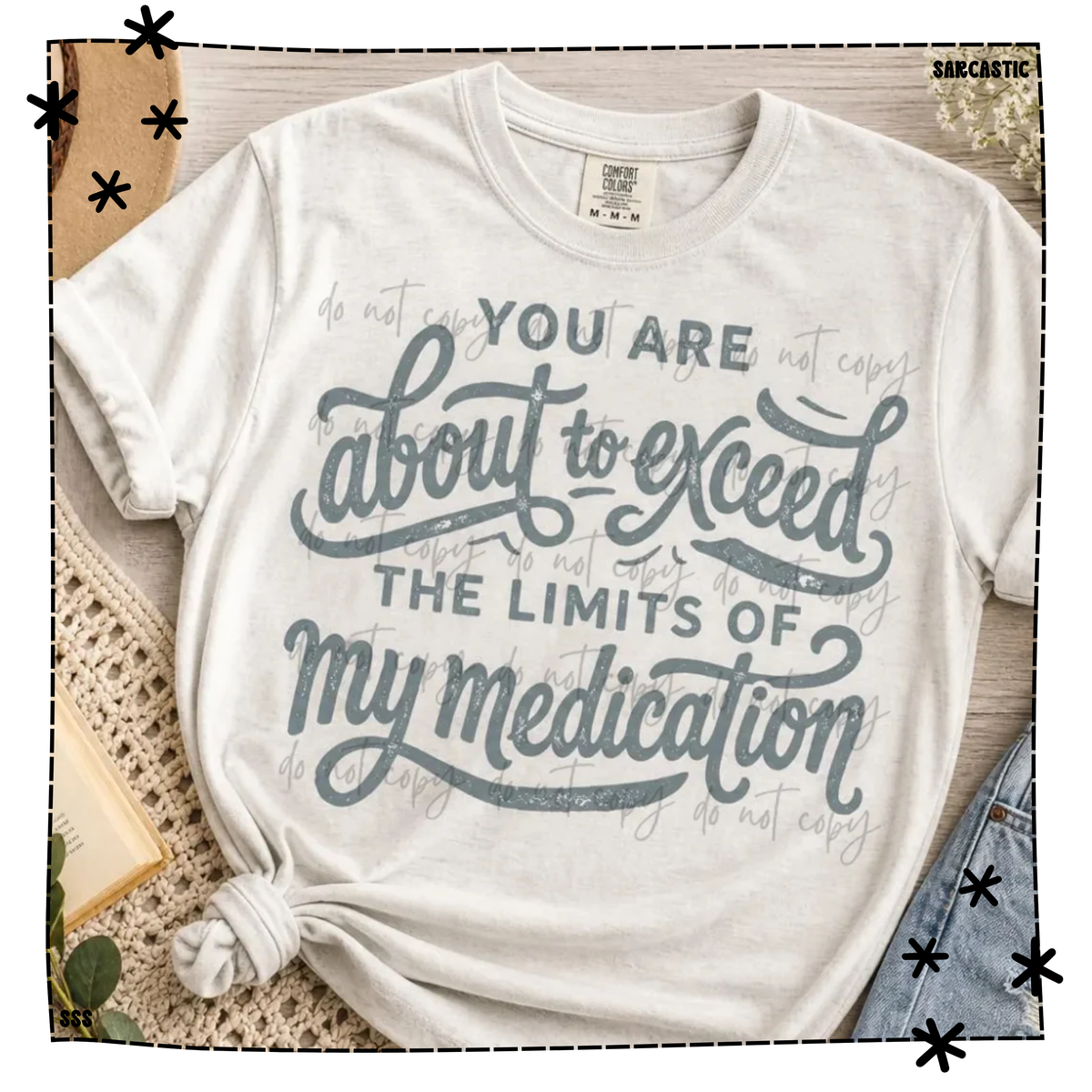 You Are About To Exceed The Limits Of My Medication WEEKLY DROP