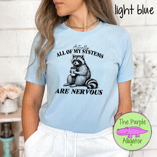 All of My Systems Are Nervous Funny Raccoon Anxiety Humor 0325 DS