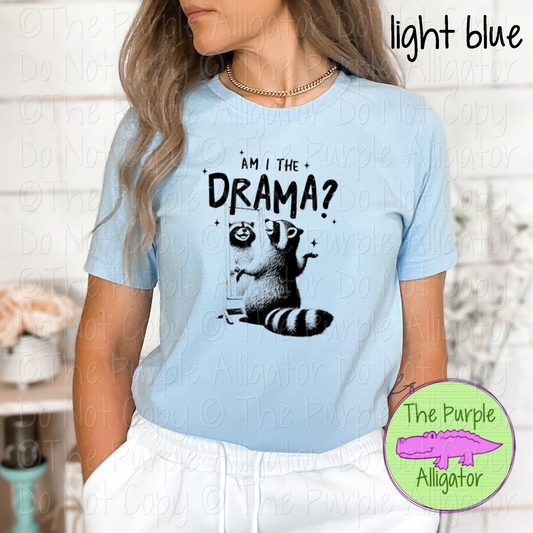 Am I the Drama Funny Raccoon Meme Sarcastic Humor Graphic Tee 0325 DS