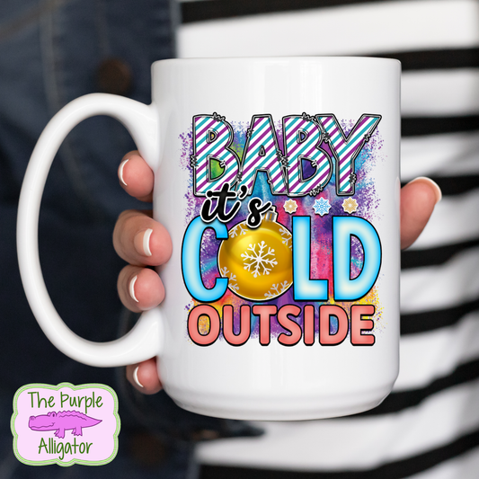 Baby It's Cold Outside 15oz Ceramic Mug
