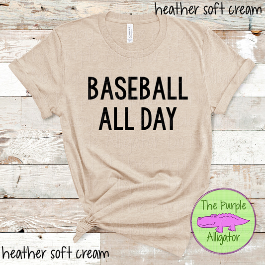 Baseball All Day – Choose Your Design Color 0519 TPA