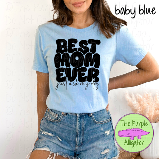 Best Mom Ever Just Ask My Dog Funny Dog Mom Shirt 0625 HMD