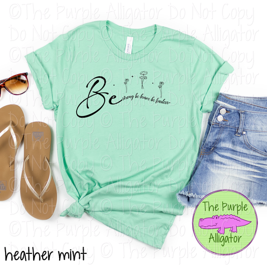 Be Strong Be Brave Be Fearless | Christian Faith Design - Inspirational Faith-Based Apparel for Women, Men & Youth - CHOOSE YOUR DESIGN COLOR (0824 RC)