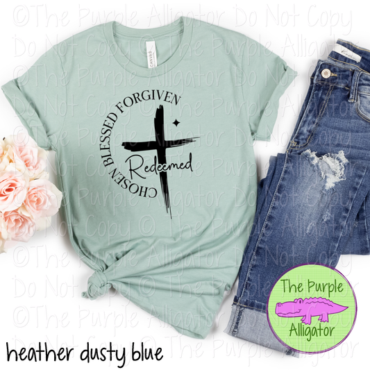 Chosen Blessed Forgiven Redeemed Cross | Christian Faith Design - Inspirational Faith-Based Apparel for Women, Men & Youth - CHOOSE YOUR DESIGN COLOR (0824 RC)