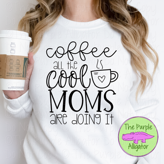 Coffee Cool Moms Funny Coffee Lover Mom Shirt 0319 CM