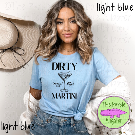 Dirty Martini Social Club - CHOOSE YOUR DESIGN COLOR - 0424 (d2f LC)