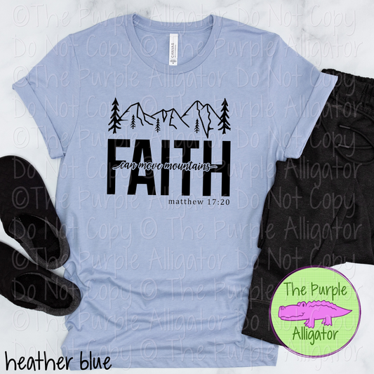 Faith Can Move Mountains | Christian Faith Design - Inspirational Faith-Based Apparel for Women, Men & Youth - CHOOSE YOUR DESIGN COLOR (0824 RC)