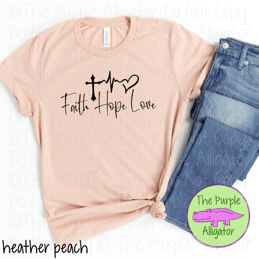 Faith Hope Love | Christian Faith Design - Inspirational Faith-Based Apparel for Women, Men & Youth - CHOOSE YOUR DESIGN COLOR (0424 DAC)