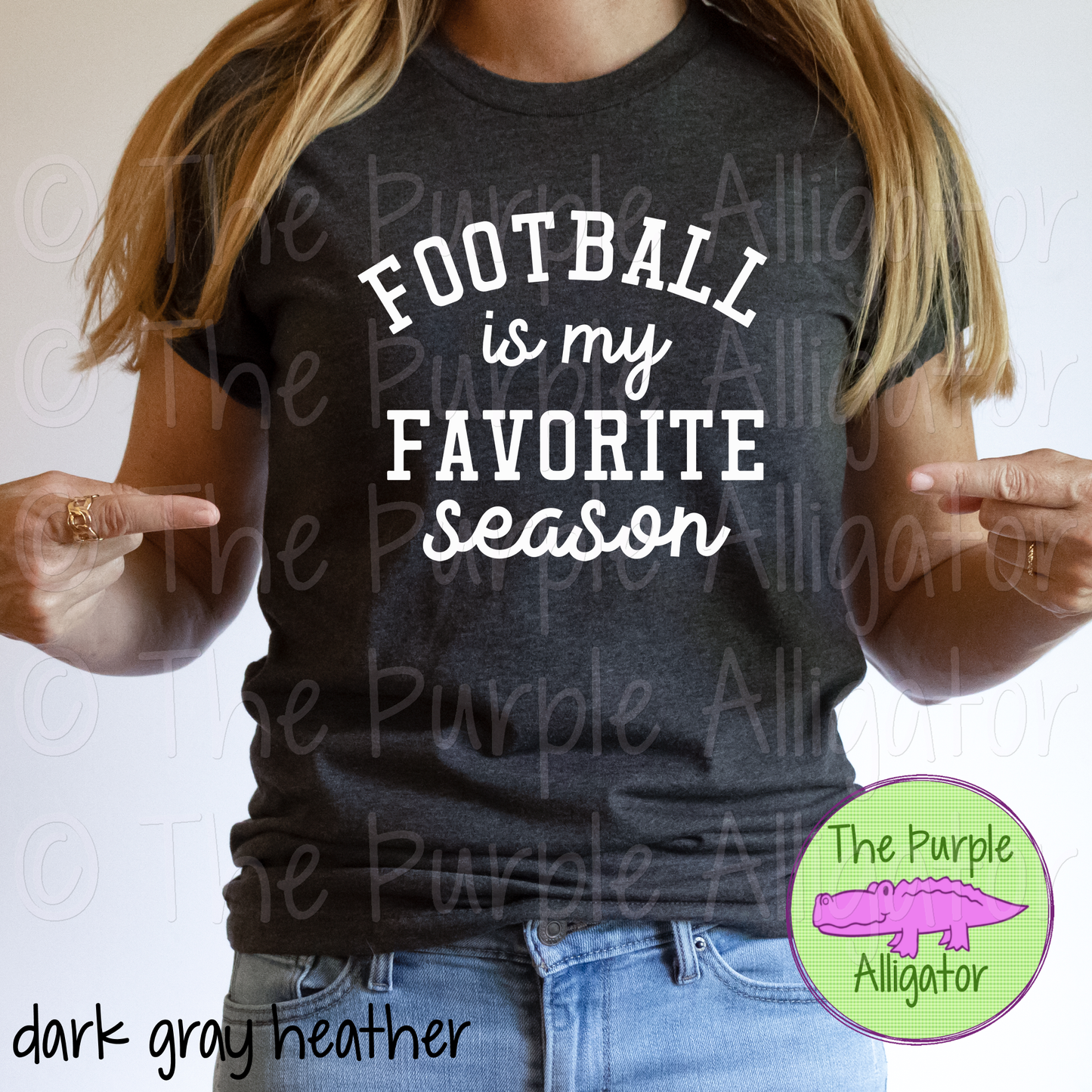 Football is my Favorite Season CHOOSE YOUR DESIGN COLOR (d2f TPA)