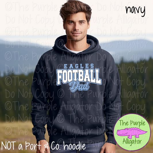 Eagles Football Dad SC57 Mascot School Spirit Wear Team Gear - CHOOSE YOUR DESIGN COLORS - 0625 (d2f TPA)
