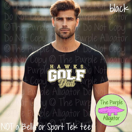 Hawks Golf Dad SC12 Mascot School Spirit Wear Team Gear - CHOOSE YOUR DESIGN COLORS - 0525 (d2f TPA)