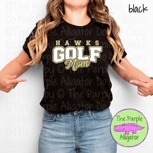Hawks Golf Mom SC11 Mascot School Spirit Wear Team Gear - CHOOSE YOUR DESIGN COLORS - 0525 (d2f TPA)