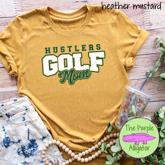 Hustlers Golf Mom SC11 Mascot School Spirit Wear Team Gear - CHOOSE YOUR DESIGN COLORS - 0525 (d2f TPA)