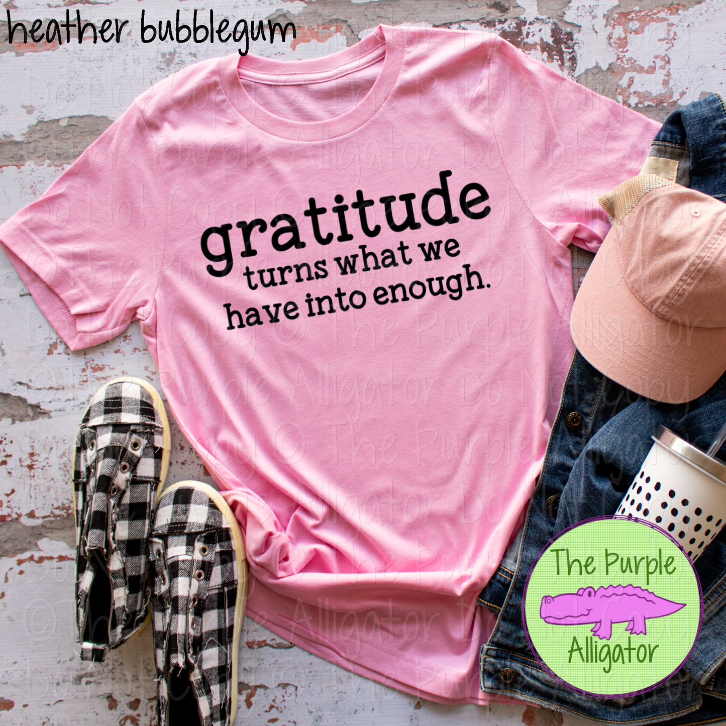 Gratitude Turns What We Have Into Enough Inspirational Positive Quote Apparel 0919 TPA