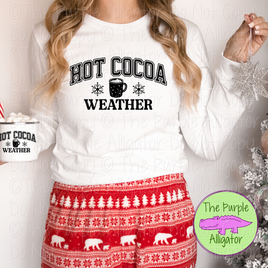 Hot Cocoa Weather – Cozy Christmas Tee for Cold Days & Warm Drinks - CHOOSE YOUR DESIGN COLOR 1124 (D2F M)