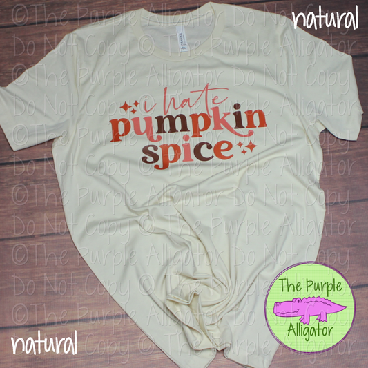 I Hate Pumpkin Spice Funny Fall Graphic Shirt Retro Autumn Humor 0825 GMD