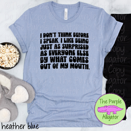I Don’t Think Before I Speak | Funny Sarcastic Design 0224 (d2f HMD)