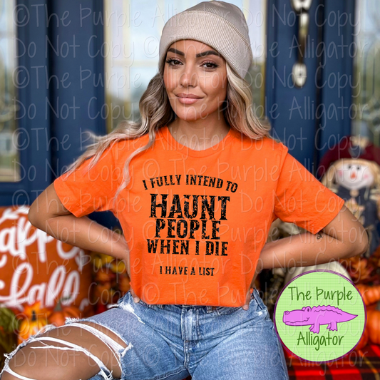 I Fully Intend to Haunt People When I Die | Funny Sarcastic Halloween Design 1223 (d2f HMD)