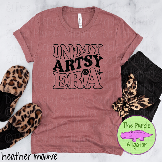 In My Artsy Era Apparel Creative Hobby Shirt Artist Vibes DIY Craft Lover Aesthetic Maker Gift 1125 AR