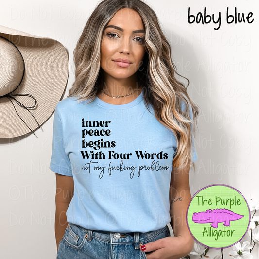 Inner Peace Begins With Four Words | Funny Sarcastic NSFW Quote Design 0724 (d2f ABD2)