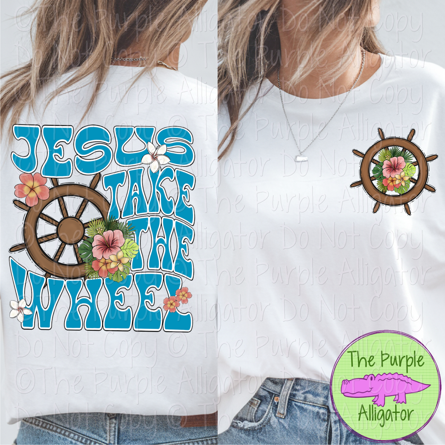 Jesus Take the Wheel Front/Back Design 0325 (d2f IDK)