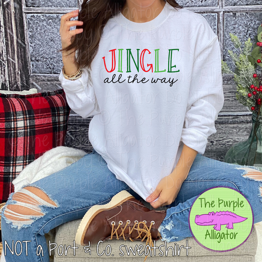 Jingle All the Way Christmas Shirt and Sweatshirt 1019 BA