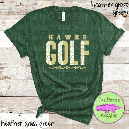 Hawks Leopard Golf Mom Mascot School Spirit Wear Team Gear - CHOOSE YOUR DESIGN COLORS - 0525 (d2f TPA)