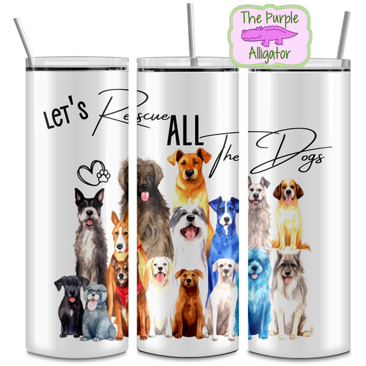 Let's Rescue All the Dogs (DRD) 20oz Tumbler