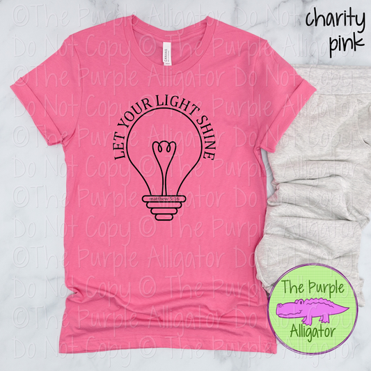 Let Your Light Shine | Christian Faith Design - Inspirational Faith-Based Apparel for Women, Men & Youth - CHOOSE YOUR DESIGN COLOR (0824 RC)