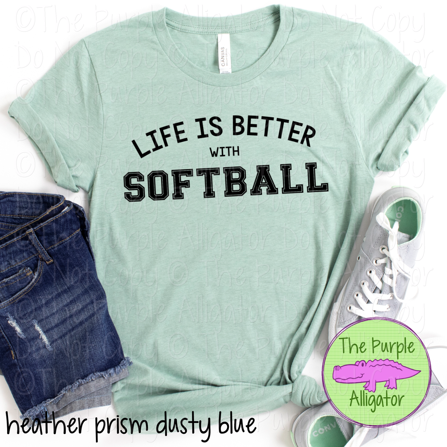 Life is Better with Softball – Choose Your Design Color 0819 TPA