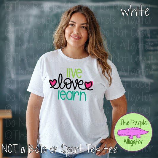 Live Love Learn Colorful Teacher Shirt Back to School Classroom Apparel 0220 IDK