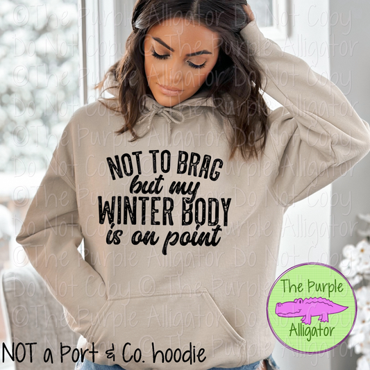Not to Brag but My Winter Body is On Point | Funny Sarcastic Design 1224 (d2f HMD)