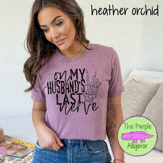 On My Husband’s Last Nerve | Funny Skeleton Hand Design 0124 (d2f HMD)