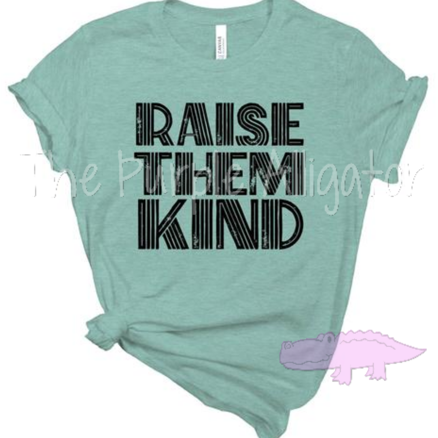 Raise Them Kind (b TJD)